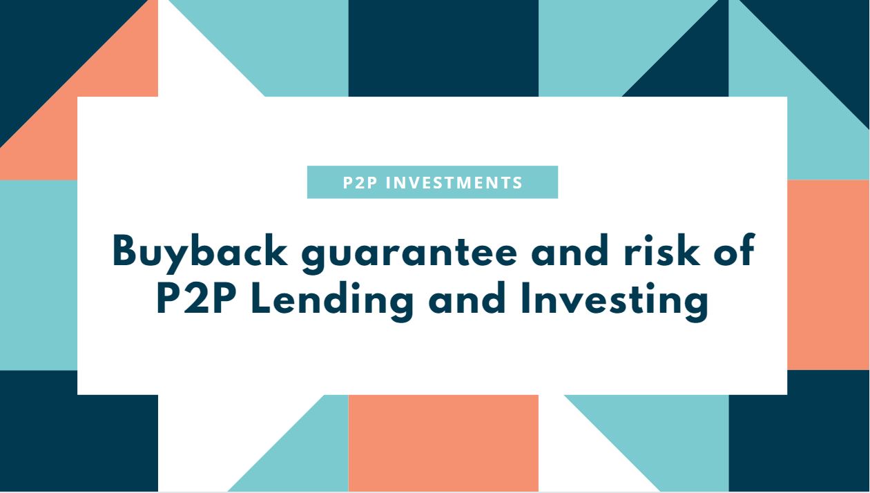 Buyback guarantee and risk of P2P Lending and Investing 